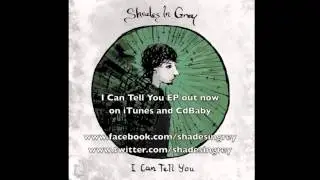 Shades in Grey - I Can Tell You