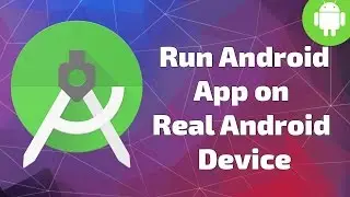 Run android app on real android mobile device