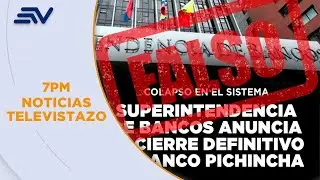 La Superintendencia de Bancos desmiente informaci&oacute;n sobre cierre del Banco Pichincha | Televistazo