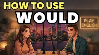 Learn English with Real Conversations Podcast | How to Use &ldquo;WOULD&rdquo; in Everyday English
