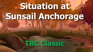 Situation at Sunsail Anchorage--WoW TBC Classic