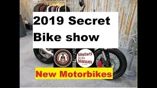 Secret 2019 Motorbike show NEW BIKES