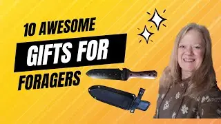 10 Awesome Gifts for Foragers