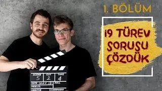 Tunç Kurt ile Birbirinden Güzel Türev Soruları Çözdük | 1. Bölüm
