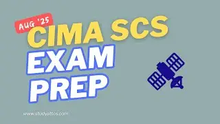 CIMA Strategic Case Study (SCS) August 2025 (Leothayre) - Webinar 04: Exam Prep
