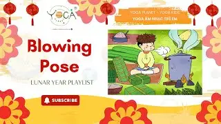 Yoga nhạc cho b&eacute; | TƯ THẾ H&Iacute;T THỞ THỔI B&Aacute;NH CHƯNG| Yoga Planet