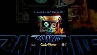 DJ KAOHS X CMV BEATMAKER - BAD HABITZ (INTRO REMIX)