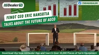 Fendt Press Conference 2022 l Fendt CEO Eric Hansotia Talks About The Future of AGCO | AGDealer