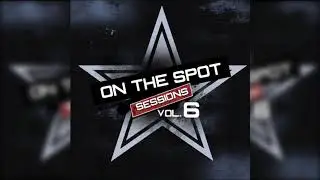 On The Spot Sessions Mixtape Volume 6 - Free Download