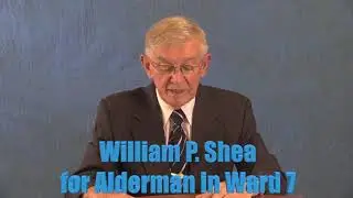 William Shea Candidate Video Alderman Ward 7