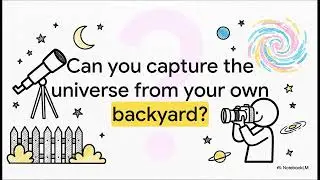 Astrophotography for Beginners: Capture the Moon, Stars, and Milky Way using NotebookLM