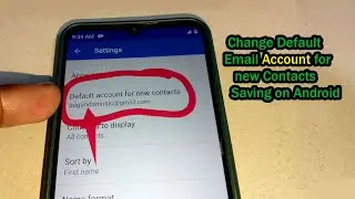 How to Change Default Email Account for New Contacts Saving on Smartphone