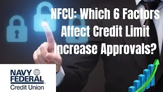 How Do 6 Factors Inside NFCU Impact Credit Limit Increase Approvals?