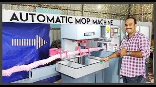 AUTOMATIC MOP MACHINE - MOP MANUFACTURING UNIT