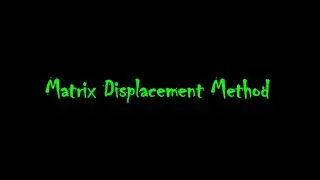 Matrix displacement method :)