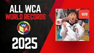 ALL CUBING WORLD RECORDS *WCA* 2025
