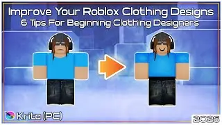 Roblox 2D Clothing | 6 Important Tips To Improve Your Roblox Clothing Designs