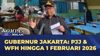 Gubernur Jakarta Pramono Perpanjang Kebijakan WFH dan PJJ Imbas Cuaca Ekstrem | KOMPAS MALAM