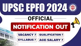 UPSC EPFO 2024 Notification | UPSC EPFO PA : Syllabus, Age, Qualification, Salary सम्पूर्ण जानकारी 🔊