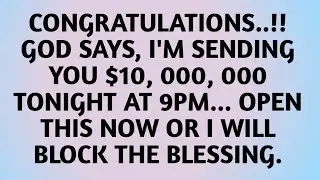 📜CONGRATULATIONS..!!God says, I'm sending you $10, 000, 000 tonight at 9 PM... 