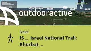 IS _  Israel National Trail: Khurbat Khammama to Nahal Amud