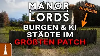 ENDLICH BURGEN! Neue Karten & KI-Städte im GRÖSSTEN Manor Lords Update | Deutsch 0.8.035