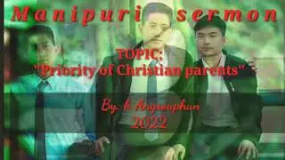 manipuri sermon, priority of Christian parents