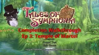 [DEPRECATED] Tales of Symphonia Completion Walkthrough: Episode 3, Temple of Martel