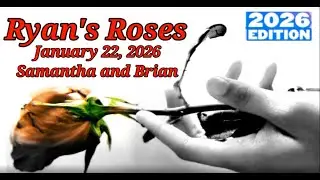 Ryan's Roses January 22, 2026 Samantha and Brian  