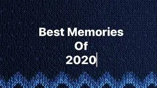 Best Memories of 2020