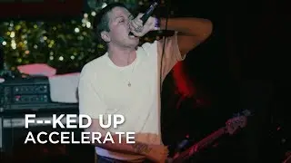 F--ked Up | Accelerate | First Play Live