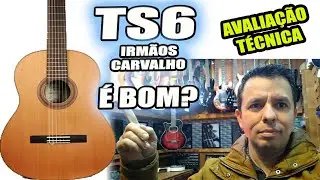 Violão Luthier Irmãos Carvalho TS6 é bom? Avaliação do Luthier
