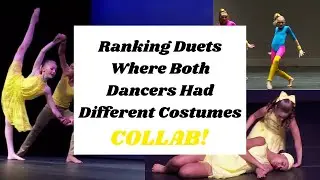 Ranking Duets Where Both Dancers Had Different Costumes || COLLAB || Dance Moms