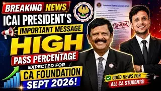 ICAI President's Important Message: High Pass Percentage Expected for CA Foundation Sept 2026!