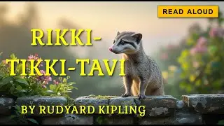 Rikki-Tikki-Tavi | Classic Story in Cinematic Visuals | YA Read Aloud