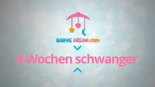 8. SSW 8 Wochen schwanger | Schwangerschaft Anzeigen und Symptome