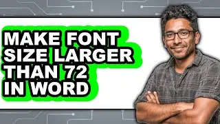 How to Make Font Size Larger Than 72 in Word (only Way)