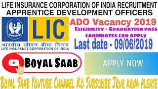 LIC ADO Vacancy 2019 Life Insurance Corporation of India APPRENTICE DEVELOPMENT OFFICERS Recruitment