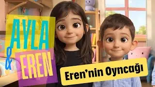 Ayla & Eren  | Eren'nin Oyuncağı