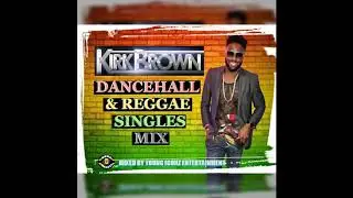 KIRK BROWN - DANCEHALL/ REGGAE MIX (BARBADOS)