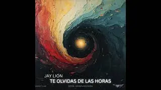 Jay Lion - Te Olvidas De Las Horas (Snippet)