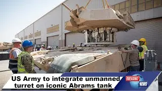US Army to integrate unmanned turret on iconic Abrams tank