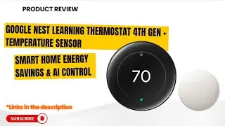 Google Nest Learning Thermostat 4th Gen + Temperature Sensor Review | Smart Home Energy Savings