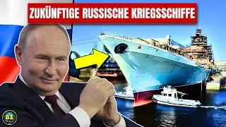 Russland – Die 10 zukünftigen stärksten Kriegsschiffe der russischen Marine!
