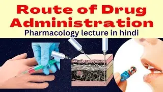 Route of administration of drug | explain in Hindi | Route of drug administration pharmacology