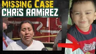 A Mother's nightmare - Christopher Ramirez Missing Case