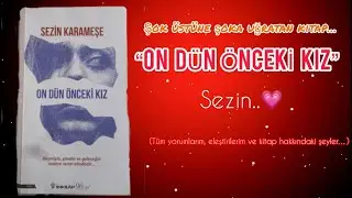 Sezin’in “On dün önceki kız” kitabı hakkındaki yorumlarım 💗 @SezinKaramese