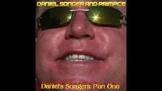 Daniel Songer and Primpce - Daniel's Songers: Part One (Instrumental Version)