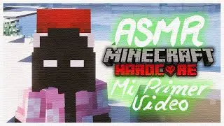 Mi Primer Video de ASMR - Minecraft Hardcore #1
