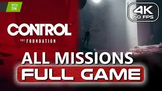 CONTROL THE FOUNDATION ALL MISSIONS FULL GAME (4K 60FPS) No Commentary